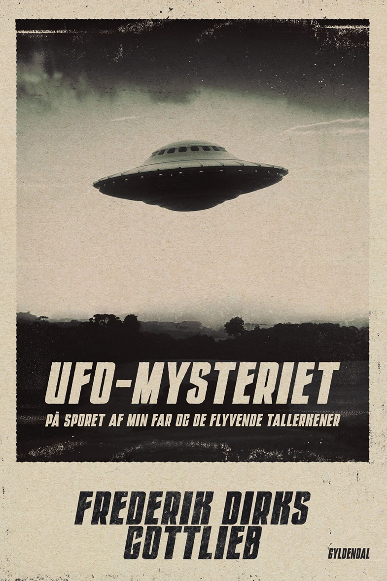 UFO-mysteriet - af Frederik Dirks Gottlieb - vært på podcasten Flyvende Tallerken